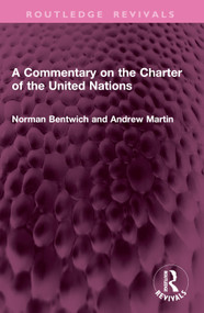 A Commentary on the Charter of the United Nations by Norman Bentwich, Andrew Martin, 9781032761671