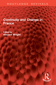Continuity and Change in France by Vincent Wright, 9781032832883