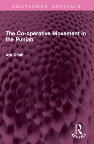 The Co-operative Movement in the Punjab by Ata Ullah, 9781032760988