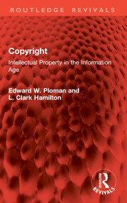 Copyright (Intellectual Property in the Information Age) by Edward W. Ploman, L. Clark Hamilton, 9781032858241