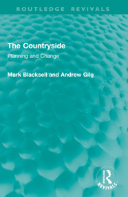 The Countryside (Planning and Change) by Mark Blacksell, Andrew Gilg, 9781032935843