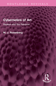 Cybernetics of Art (Reason and the Rainbow) by M. J. Rosenberg, 9781032799322