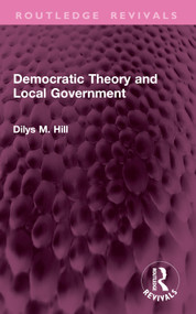 Democratic Theory and Local Government - 9781032951805 by Dilys M. Hill, 9781032951805