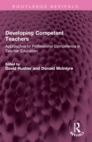 Developing Competent Teachers (Approaches to Professional Competence in Teacher Education) by David Hustler, Donald McIntyre, 9781032744629