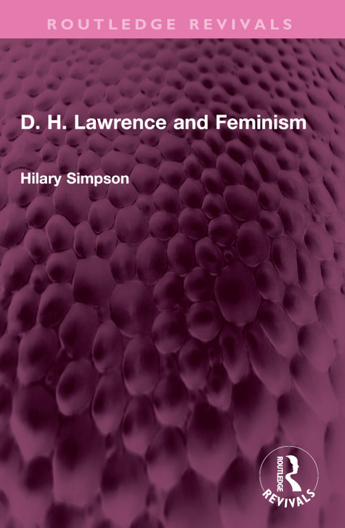 D. H. Lawrence and Feminism by Hilary Simpson, 9781032749389