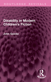 Disability in Modern Children's Fiction by John Quicke, 9781032769332