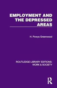 Employment and the Depressed Areas by H. Powys Greenwood, 9781032813530