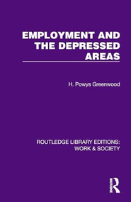 Employment and the Depressed Areas by H. Powys Greenwood, 9781032813530