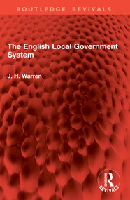 The English Local Government System by J. H. Warren, 9781032902937