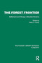 The Forest Frontier (Settlement and Change in Brazilian Roraima) by Peter A. Furley, 9781032770352