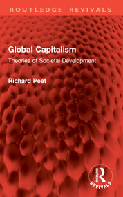 Global Capitalism (Theories of Societal Development) by Richard Peet, 9781032848839