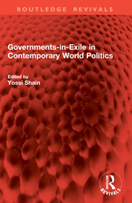 Governments-in-Exile in Contemporary World Politics by Yossi Shain, 9781032898155