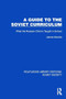 A Guide to the Soviet Curriculum (What the Russian Child is Taught in School) by James Muckle, 9781032862262