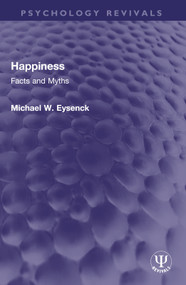 Happiness (Facts and Myths) by Michael W Eysenck, 9781032748894