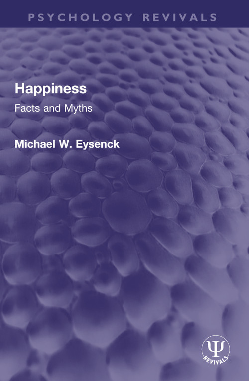 Happiness (Facts and Myths) by Michael W Eysenck, 9781032748894