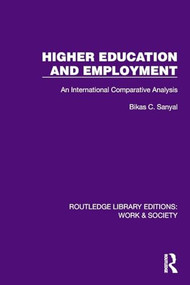 Higher Education and Employment (An International Comparative Analysis) by Bikas C. Sanyal, 9781032835365