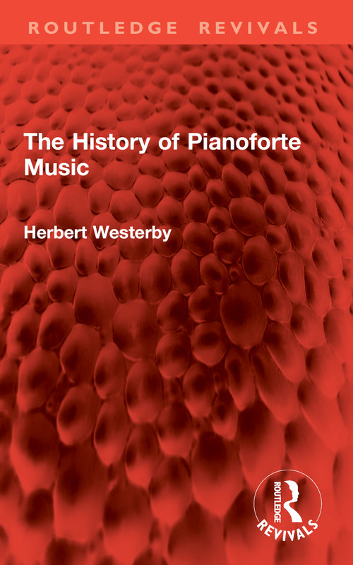 The History of Pianoforte Music by Herbert Westerby, 9781032908281