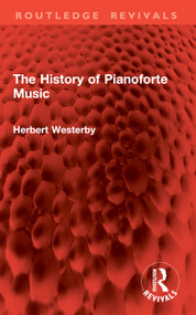 The History of Pianoforte Music by Herbert Westerby, 9781032908281