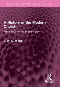 A History of the Modern Church (From 1500 to the Present Day) by J. W. C. Wand, 9781032735092