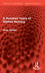 A Hundred Years of District Nursing by Mary Stocks, 9781032894225