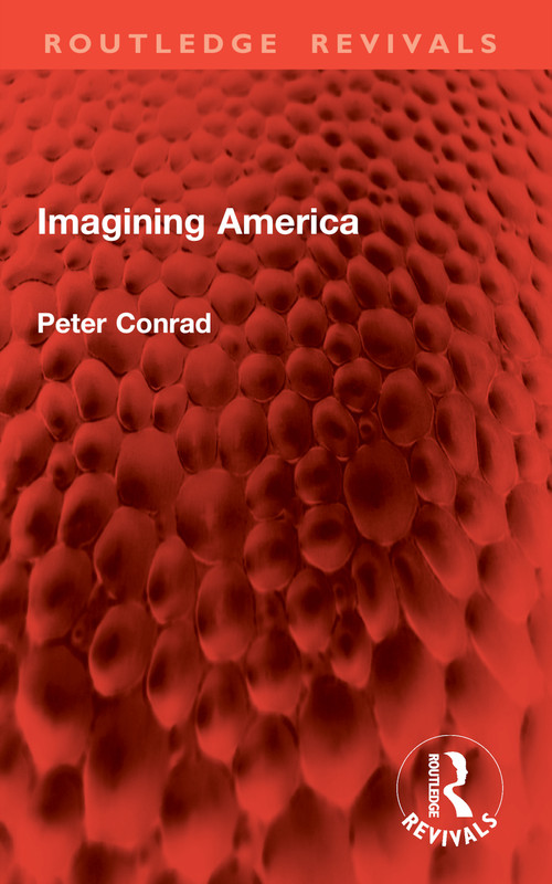 Imagining America by Peter Conrad, 9781032897967