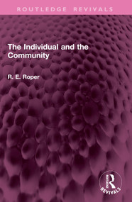 The Individual and the Community by Reginald E. Roper, 9781032769578