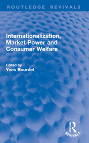 Internationalization, Market Power and Consumer Welfare by Yves Bourdet, 9781032886077