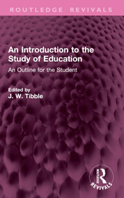 An Introduction to the Study of Education (An Outline for the Student) by J. W. Tibble, 9781032792835