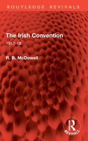 The Irish Convention (1917-18) by R. B. McDowell, 9781032866000