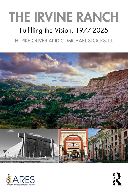 The Irvine Ranch (Fulfilling the Vision, 1977-2025) by H. Pike Oliver, C. Michael Stockstill, 9781041153580