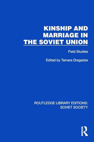 Kinship and Marriage in the Soviet Union (Field Studies) by Tamara Dragadze, 9781032878829