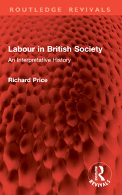 Labour in British Society (An Interpretative History) by Richard Price, 9781032917184