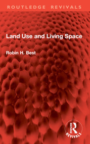 Land Use and Living Space by Robin H. Best, 9781032816333
