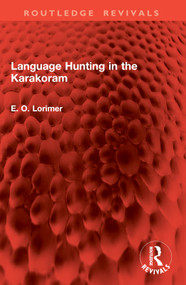 Language Hunting in the Karakoram by E. O. Lorimer, 9781032907246