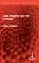 Liszt, Wagner and the Princess by William Wallace, 9781032942216