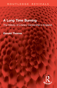 A Long Time Burning (The History of Literary Censorship in England) by Donald Thomas, 9781032861869