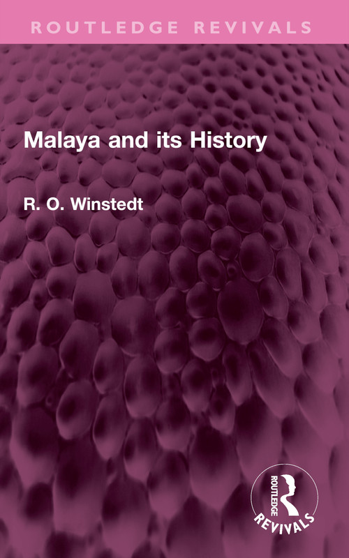 Malaya and its History by R. O. Winstedt, 9781032734989