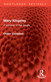 Mary Kingsley (A Victorian in the Jungle) by Olwen Campbell, 9781032833958