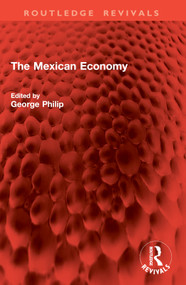 The Mexican Economy by George Philip, 9781032903064