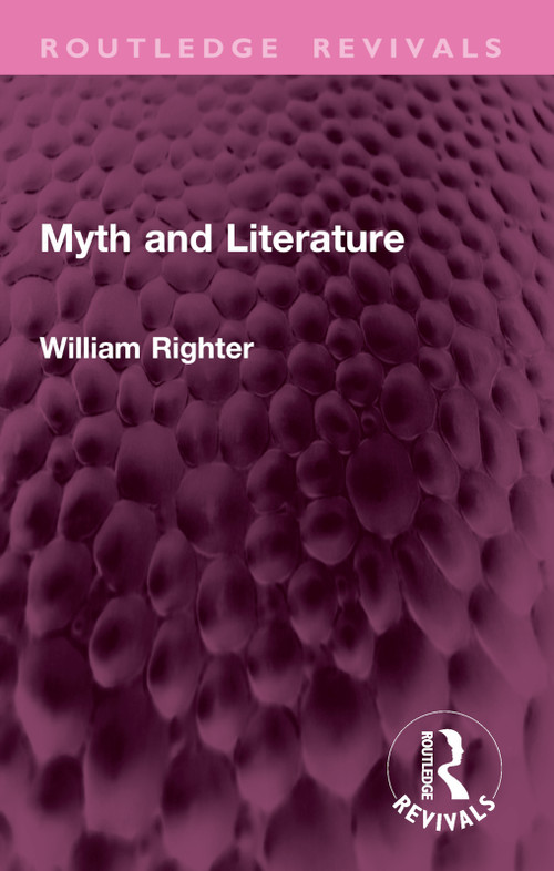 Myth and Literature by William Righter, 9781032765648