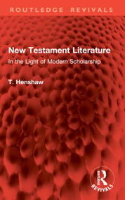 New Testament Literature (In the Light of Modern Scholarship) by T. Henshaw, 9781032931784