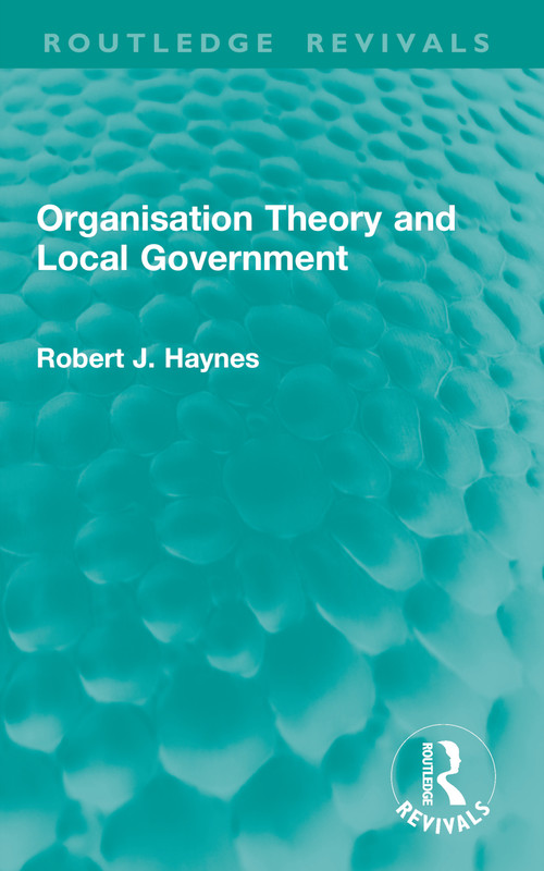 Organisation Theory and Local Government - 9781032950235 by Robert J. Haynes, 9781032950235