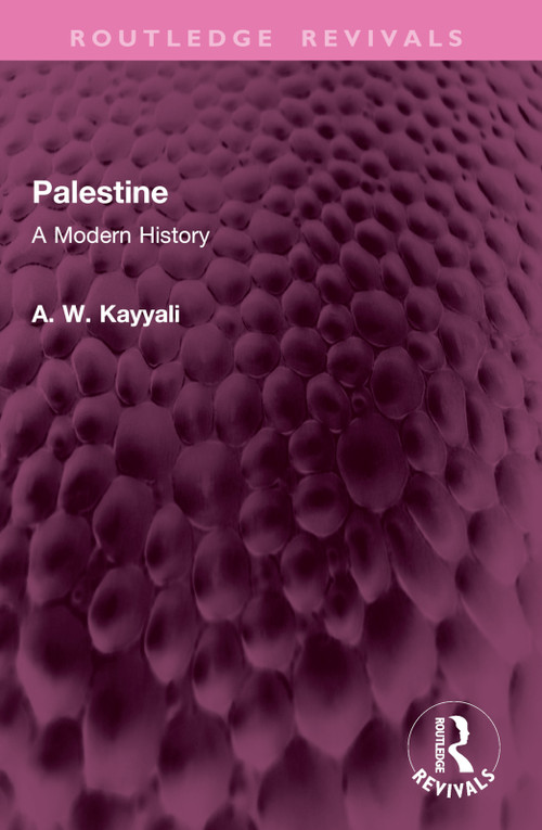 Palestine (A Modern History) by A. W. Kayyali, 9781032904849