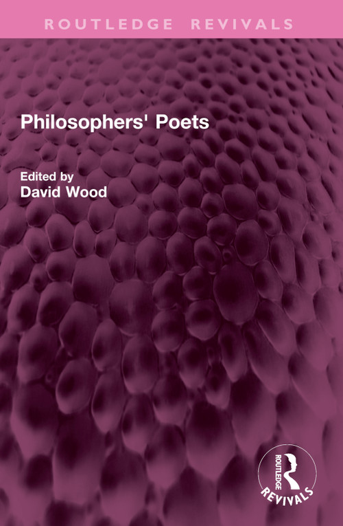 Philosophers' Poets by David Wood, 9781032769516