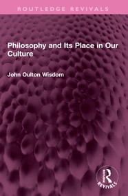 Philosophy and Its Place in Our Culture by John Oulton Wisdom, 9781032698595
