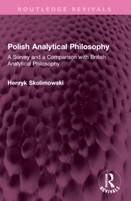 Polish Analytical Philosophy (A Survey and a Comparison with British Analytical Philosophy) by Henryk Skolimowski, 9781032700793