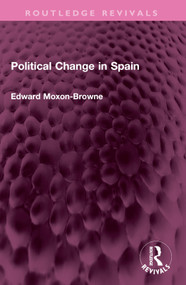 Political Change in Spain by Edward Moxon-Browne, 9781032736389