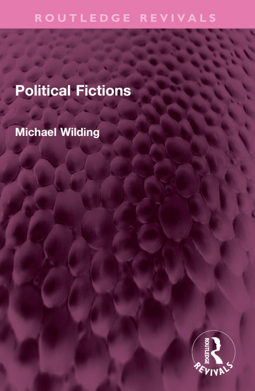 Political Fictions - 9781032700595 by Michael Wilding, 9781032700595