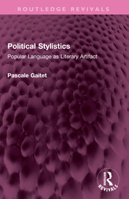 Political Stylistics (Popular Language as Literary Artifact) by Pascale Gaitet, 9781032748870