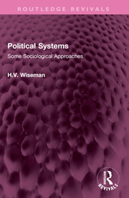 Political Systems (Some Sociological Approaches) by H Wiseman, 9781032700335